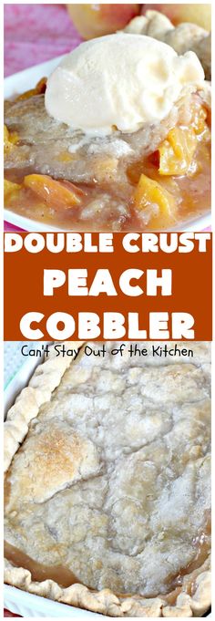 double crust peach cobbler is an easy and delicious dessert