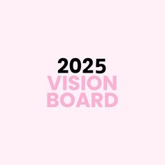 the words vision board written in pink and black on a light pink background that reads 2055