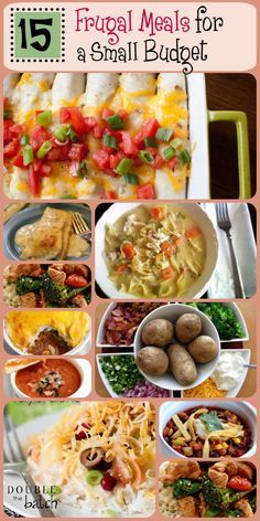 a collage of images with different foods in them and text that reads 15 frugal meals for a small budget