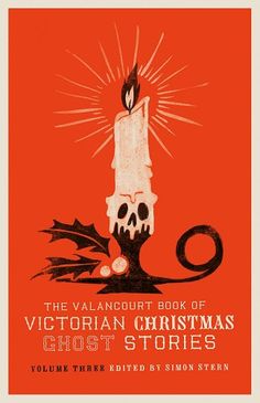 the valandout book of victorian christmas ghost stories volume three by simon steiner