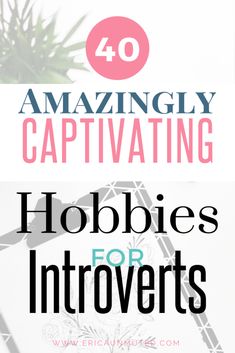 Best Hobbies For Introverts, Hobbies For Women In Their 40s, Creative Outlet Ideas, Hobbies For Introverts, Creative Hobbies To Try, Interests And Hobbies List, Introvert Hobbies, Activities For Introverts