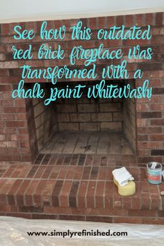 a brick fireplace with the words see how this outdated red brick fireplace was transformed with a chalk paint whitewash