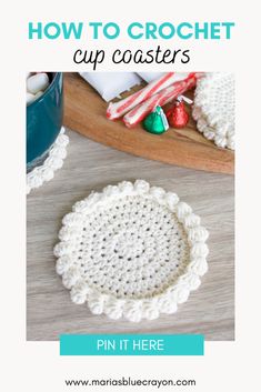 crochet cup coasters with text overlay that reads, how to crochet cup coasters pin it here