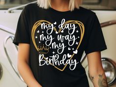 "Make a bold statement with the \"My Day My Way My Birthday\" graphic, proudly proclaiming your individuality and celebrating your special day in a style that's uniquely yours. ✨ K E Y * F E A T U R E S ✨ 👕 True-to-size fit and the vivid colors, guaranteed to withstand washes without fading. 💫 Side-seamed for increased durability, never tubular 🫧 Machine washable: wash cold, inside-out. Tumble dry low or hang dry for best results. 🇺🇸 Proudly printed in the USA and the blend of high-quality Slogan T-shirt For Birthday And Mother's Day, Cute Birthday Party, Birthday Graphic, Birthday Women, Birthday Queen, Cute Birthday, Fun Sweatshirts, Birthday Woman, Crew Neck Shirt