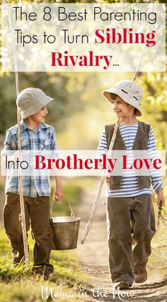 two young boys walking down a dirt road with text overlay that reads the 8 best parenting tips to turn sibling rivally into brotherly love