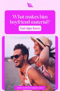 a man and woman are smiling with the caption, what makes him boyfriend material? get tips here