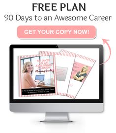 a computer screen with the text, 90 days to an awesome career get your copy now