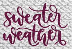 the word sweater weather written in red ink on a white and gray patterned paper background