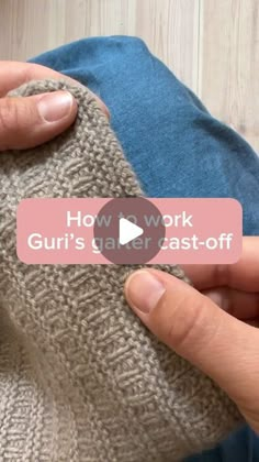 a person holding onto a knitted object with the words how work guru's gaiter cast - off on it