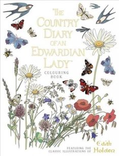 the country diary of an edward lady coloring book featuring flowers, butterflies and other wildflowers