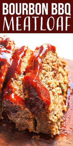 meatloaf with bbq sauce on top and the words bourbon bbq meatloaf above it