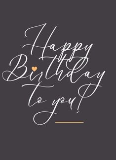 the words happy birthday to you written in white ink on a black background with gold accents