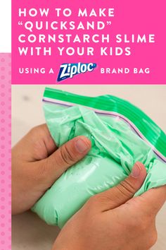 a person holding a green bag with the text how to make quicksand cornstarch slime with your kids using a zip brand bag