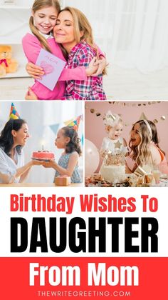 the birthday wishes to daughter from mom are so much fun and they're all over