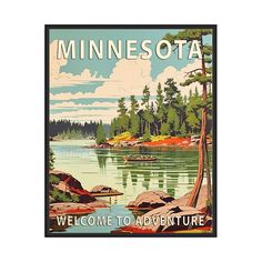 a poster with the words minnesota welcome to adventure in front of a lake and forest