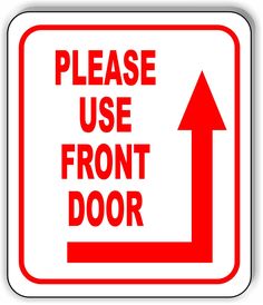 a red and white sign that says please use front door with an arrow pointing up