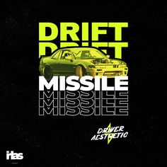 an advertisement for a car show with the words,'drift drift missile'on it