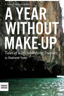 a book cover for a year without make - up by stephanie yodere, with the title'a year without make - up tales of a 20 something traveler '