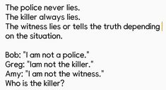 a poem written in black and white with the words police never lies, the killer always lies