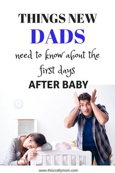 a man and woman in bed with the caption saying things new dads need to know about the first days after baby