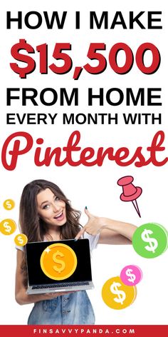 a woman holding a laptop with the words how i make $ 15, 500 from home every month with pinterest