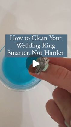 someone is holding their wedding ring with the words how to clean your wedding ring smarter, not harder