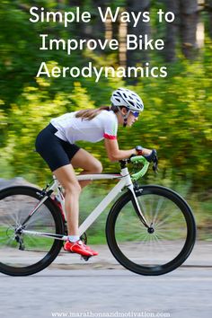 a woman riding a bike with the words simple ways to improve bike aerodynamics