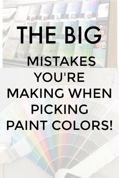 the color wheel with text that says, the big mistakes you're making when picking paint colors