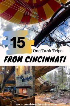 a hot air balloon with the words 15 one tank trips from cincinnati