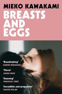 Breasts and Eggs by Meiko Kawakami, translated by Sam Bett & David Boyd Breasts And Eggs, Best Feminist Books, Feminist Books, Three Women, Haruki Murakami, Older Sister, Loose Ends, Penguin Books, Way Of Life