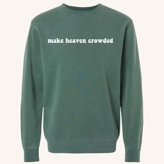 Heavyweight Christian Crewneck Sweatshirt Make Heaven Crowded | Etsy Green Crew Sweatshirt With Screen Print, Oversized Cotton Sweater With Screen Print, Oversized Crew Sweater With Letter Print, Cotton Sweater With Slogan, Relaxed Fit, Relaxed Fit Cotton Sweater With Slogan, Relaxed Fit Crew Hoodie With Text Print, Green Relaxed Fit Sweatshirt With Screen Print, Oversized Text Print Crew Sweater, Green Crew Neck Sweater With Letter Print