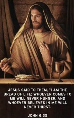 jesus said to them i am the bread of life, he whoever comes to me