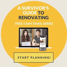 a yellow circle with the words, a survivor's guide to renovating free 3 day email series