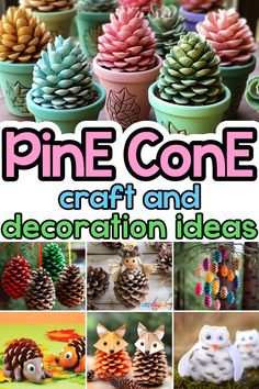 pine cone crafts and decoration ideas for kids to do with pine cones, pinecone decorations