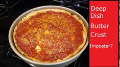 deep dish butter crust in a pan on top of an oven with the words imposter?