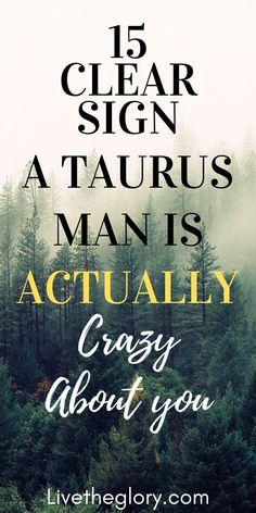 a forest with the words, 15 clear sign a taurus man is actually about you