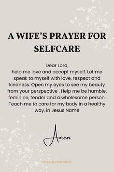 a poem written in black and white that says, a wife's prayer for self care