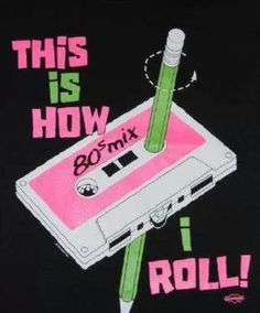 this is how 80's mix roll t - shirt with pink tape and green pen