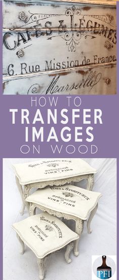 how to transfer images on wood with text overlay that reads, how to transfer images on wood