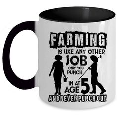 a black and white coffee mug with the words farming is like any other job