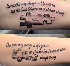 two pieces of a puzzle tattoo on both arms, one with the words our faith may change as life goes on but the bond between us always strong