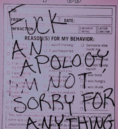 a piece of paper with writing on it that says i'm sorry for anything