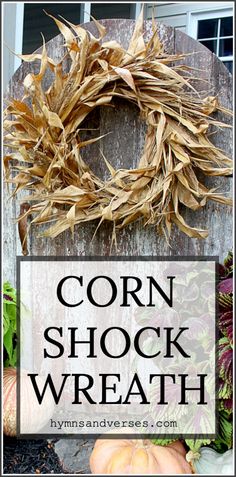 corn shock wreath with the words corn shock wreath on it and pumpkins in front