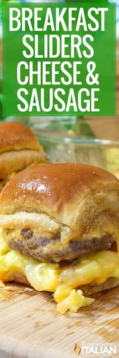 a close up of a sandwich on a cutting board with the words breakfast sliders cheese and sausage