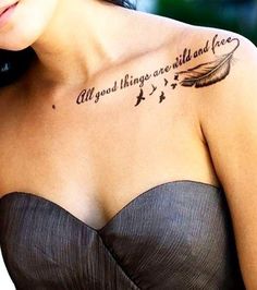 a woman with a tattoo on her chest that says, all good things are wild and free