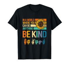 PRICES MAY VARY. Be Kind in Sign Language is a cool design for every deaf person that wants to communicate with each other in a funny way. This outfit is for everyone that takes pride in being deaf and makes the best out of the situation. Show your support for unity and humanity. Great gift for family mom, dad, aunt, grandma, teacher, kids and friends, teachers, interpreters, phrases, nonverbal advocates, deaf or mute friends, ASL students. Autism Awareness. Lightweight, Classic fit, Double-need You Can Be Anything, In Sign, Family Mom, Vneck Tshirt Women, Sign Language, Gift For Family, In A World, Be Kind, Mom Dad