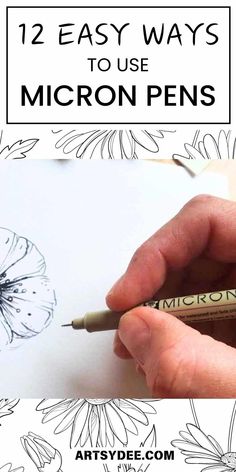 someone is drawing flowers with the words, 12 easy ways to use micron pens