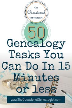 an open notebook with the title 50 genealogy tasks you can do in 15 minutes or less