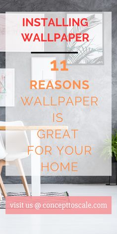 a white desk and chair with the words 11 reasons wallpaper is great for your home