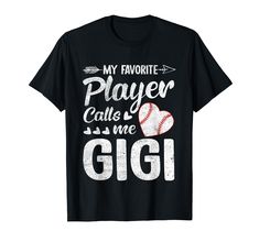 a black t - shirt that says, my favorite player calls me gigi on it